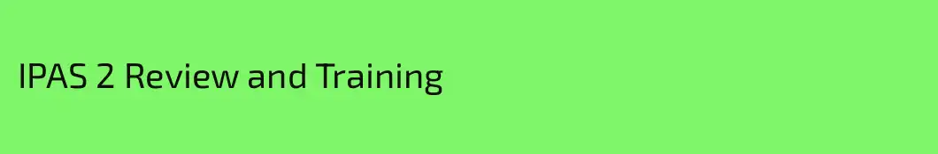 IPAS 2 Review and Training